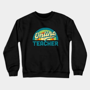 Online Teacher Gift Vintage Retro Distressed Crewneck Sweatshirt